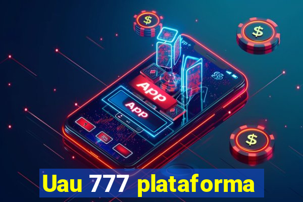Uau 777 plataforma